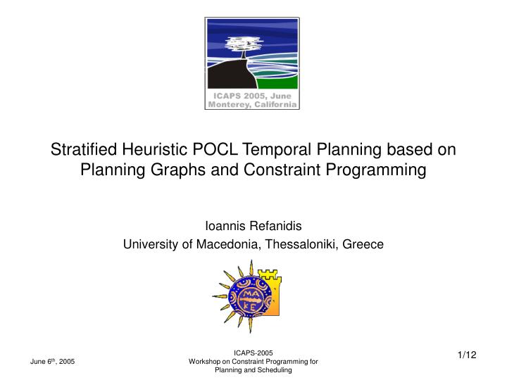stratified heuristic pocl temporal planning based on planning graphs and constraint programming