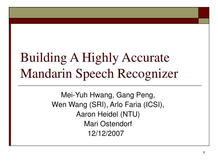 building a highly accurate mandarin speech recognizer