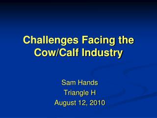 Challenges Facing the Cow/Calf Industry