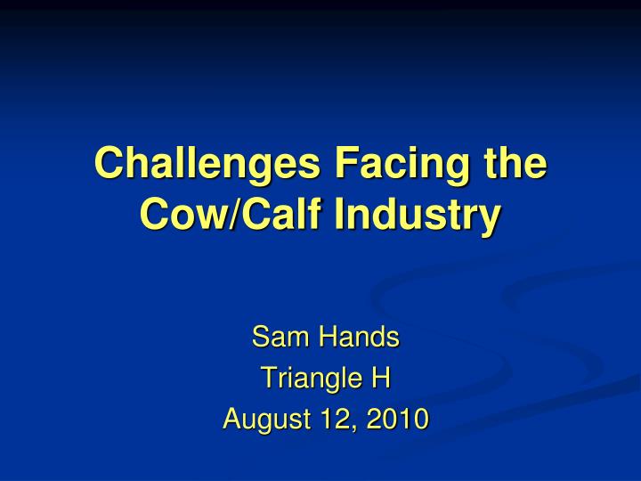 challenges facing the cow calf industry