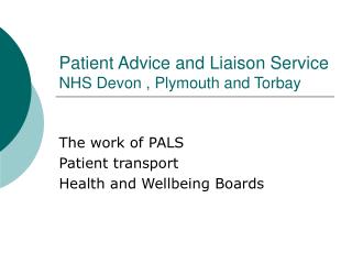 Patient Advice and Liaison Service NHS Devon , Plymouth and Torbay