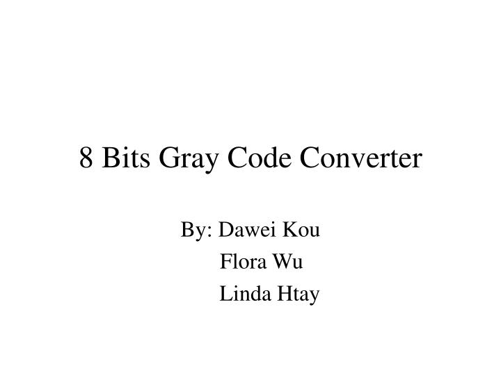 8 bits gray code converter