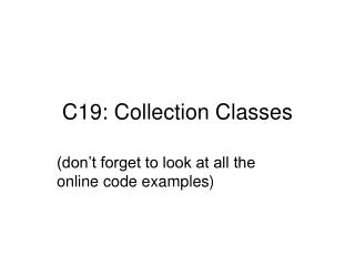 C19: Collection Classes