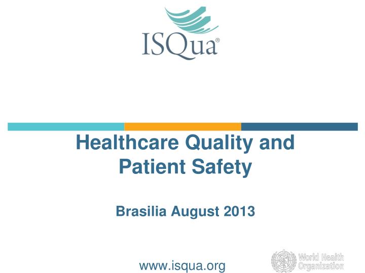 healthcare quality and patient safety brasilia august 2013