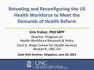 Retooling and Reconfiguring the US Health Workforce to Meet the Demands of Health Reform
