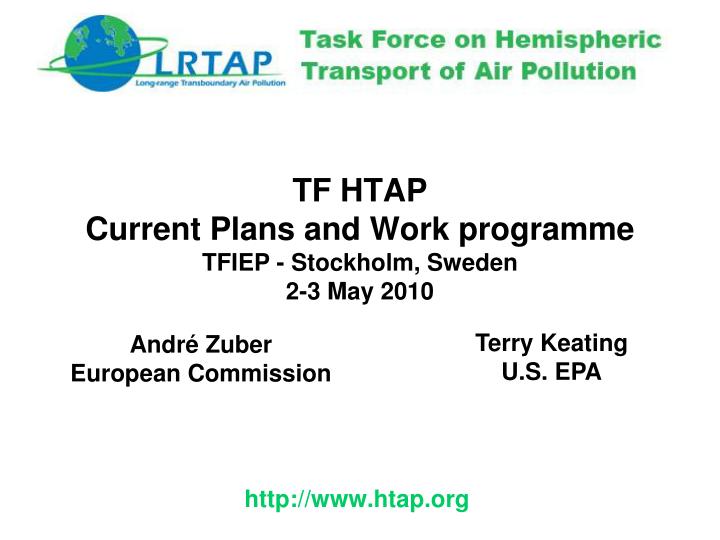 tf htap current plans and work programme tfiep stockholm sweden 2 3 may 2010