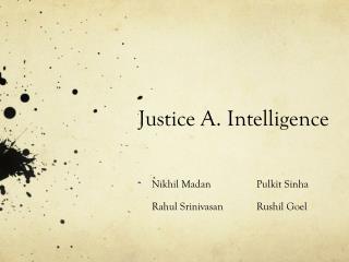 Justice A. Intelligence