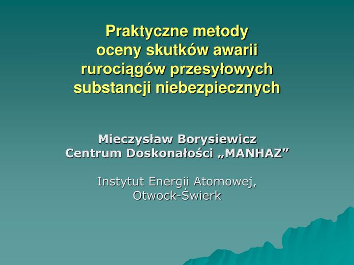 praktyczne metody oceny skutk w awarii ruroci g w przesy owych substancji niebezpiecznych