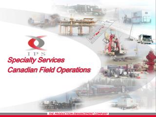 Specialty Services Canadian Field Operations