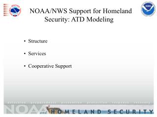 NOAA/NWS Support for Homeland Security: ATD Modeling Structure Services