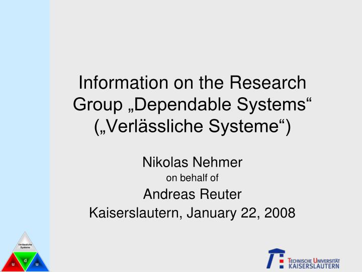 information on the research group dependable systems verl ssliche systeme