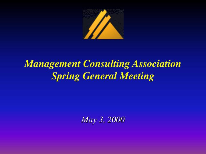 management consulting association spring general meeting