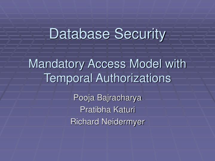 database security mandatory access model with temporal authorizations