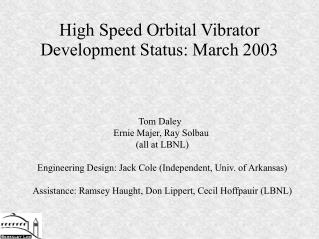 High Speed Orbital Vibrator Development Status: March 2003