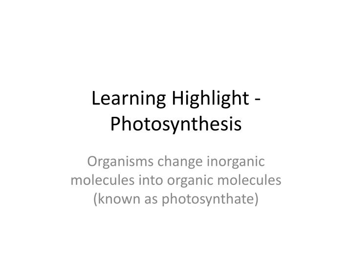 learning highlight photosynthesis