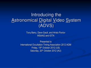 Introducing the A stronomical D igital V ideo S ystem (ADVS)