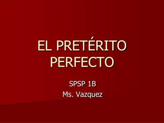 el pret rito perfecto