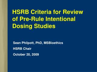 HSRB Criteria for Review of Pre-Rule Intentional Dosing Studies