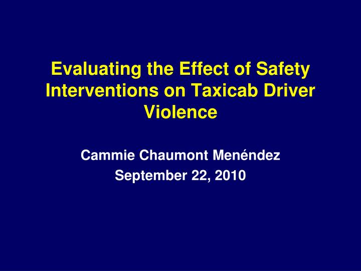 evaluating the effect of safety interventions on taxicab driver violence