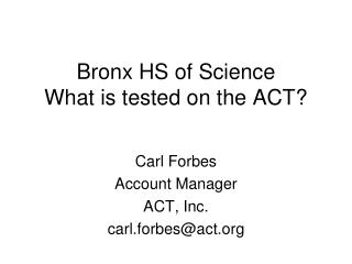 Bronx HS of Science What is tested on the ACT?