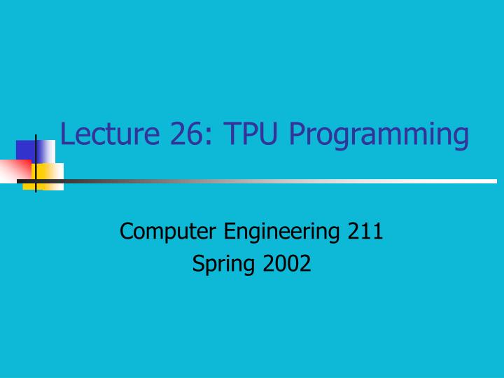 lecture 26 tpu programming