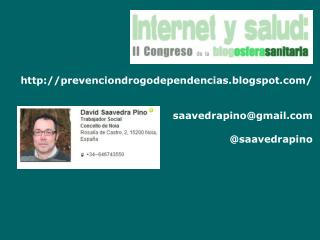 prevenciondrogodependencias.blogspot/ saavedrapino@gmail @saavedrapino