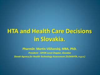 HTA and Health Care Decisions in Slovakia.