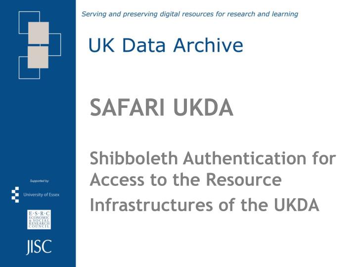 safari ukda shibboleth authentication for access to the resource infrastructures of the ukda