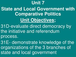 Unit 7 State and Local Government with Comparative Politics Unit Objectives ;