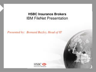 HSBC Insurance Brokers IBM FileNet Presentation