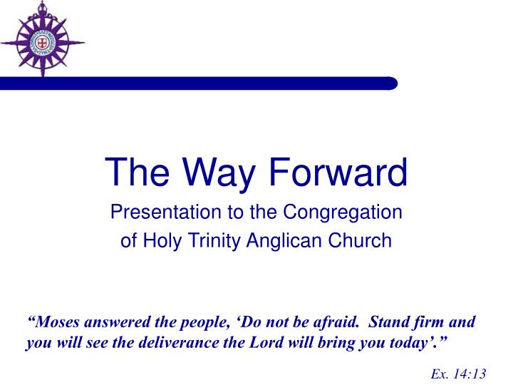 the way forward presentation to the congregation of holy trinity anglican church