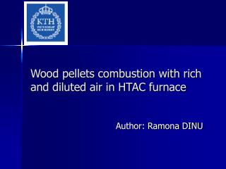 Wood pellets combustion with rich and diluted air in HTAC furnace
