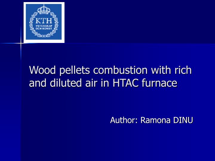 wood pellets combustion with rich and diluted air in htac furnace