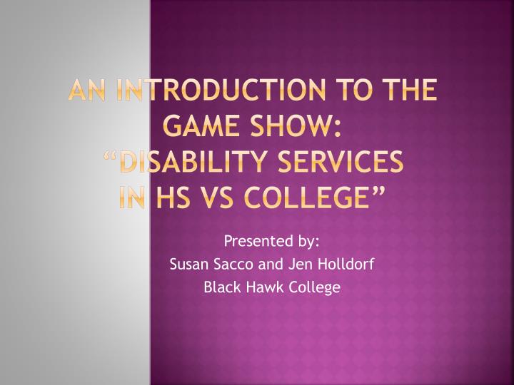 an introduction to the game show disability services in hs vs college