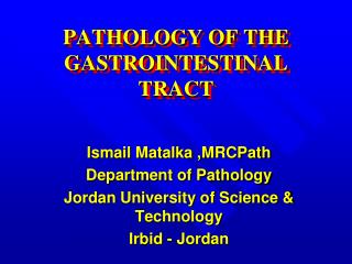 PATHOLOGY OF THE GASTROINTESTINAL TRACT