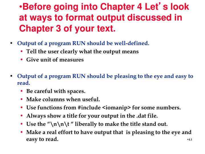 before going into chapter 4 let s look at ways to format output discussed in chapter 3 of your text