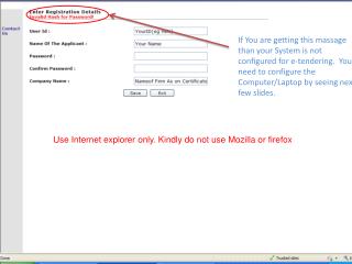 Use Internet explorer only. Kindly do not use Mozilla or firefox