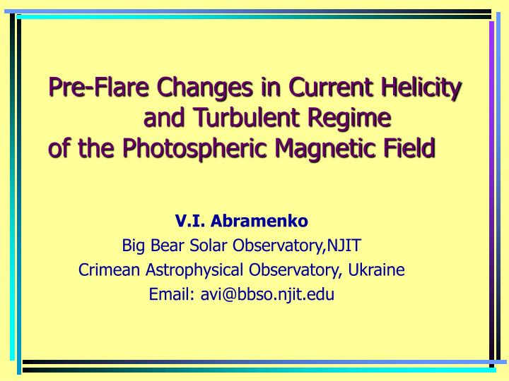 pre flare changes in current helicity and turbulent regime of the photospheric magnetic field