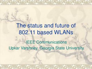 The status and future of 802.11 based WLANs