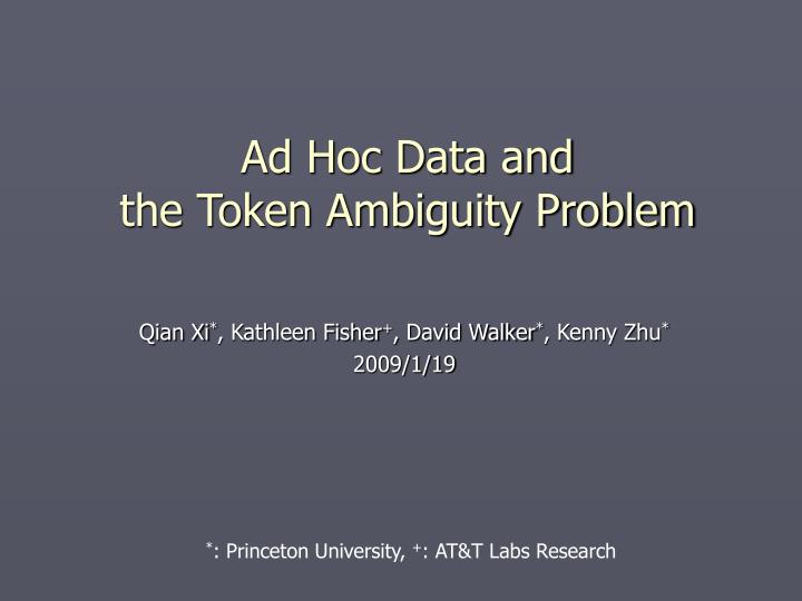 ad hoc data and the token ambiguity problem