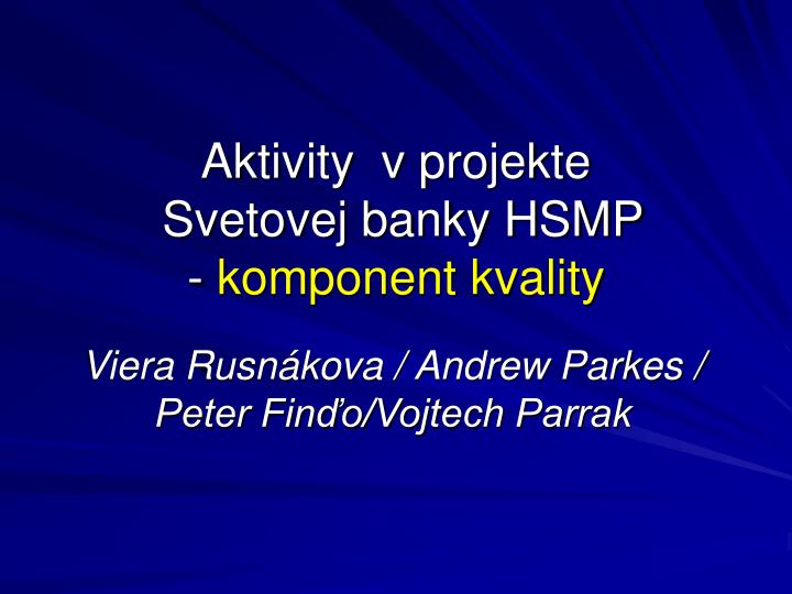 aktivity v projekte svetovej banky hsmp komponent kvality