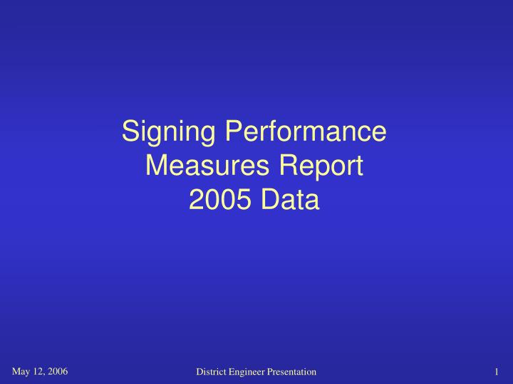 signing performance measures report 2005 data