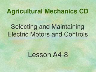 Agricultural Mechanics CD Selecting and Maintaining Electric Motors and Controls