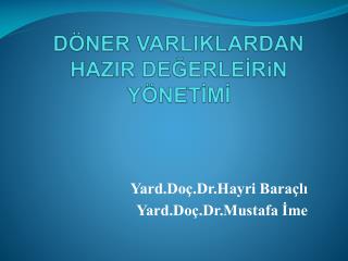 d ner varliklardan hazir de erle rin y net m