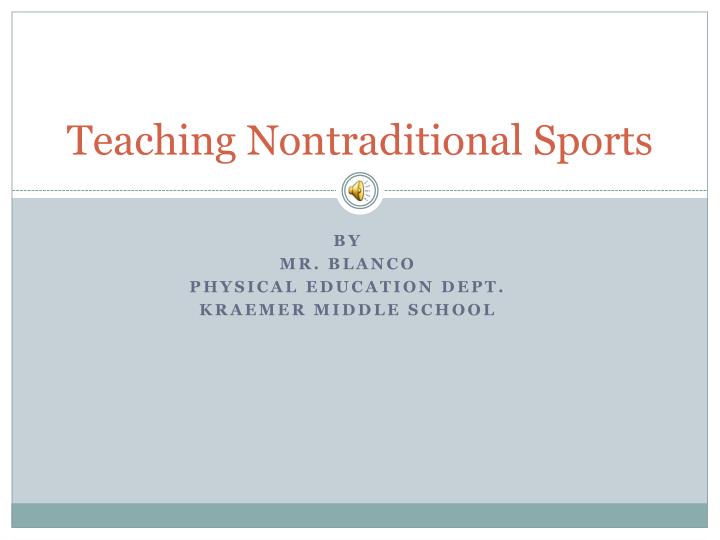 teaching nontraditional sports