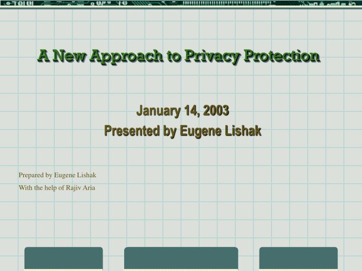 a new approach to privacy protection