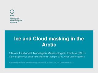 Ice and Cloud masking in the Arctic