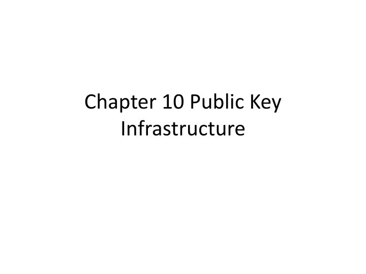 chapter 10 public key infrastructure