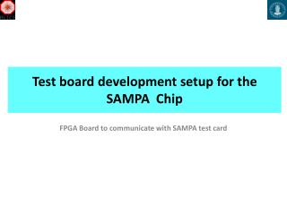 Test board development setup for the SAMPA Chip