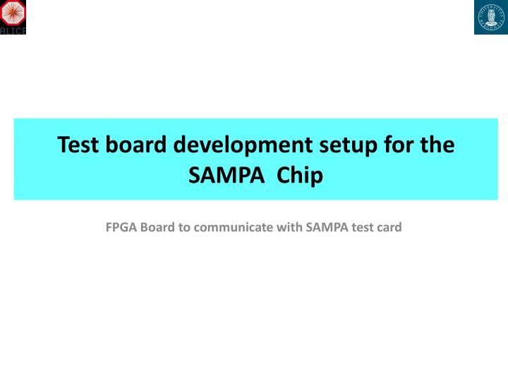 test board development setup for the sampa chip